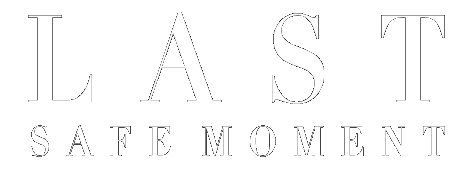 Last Safe Moment